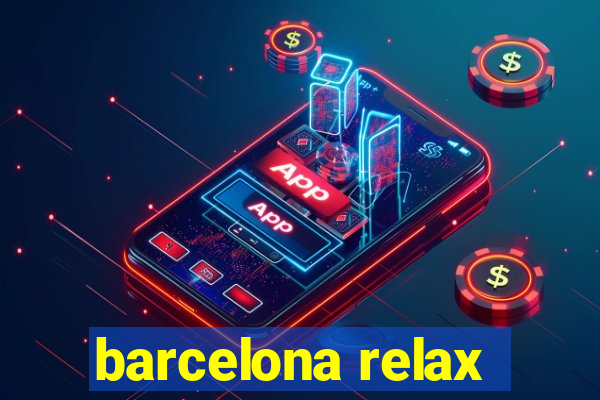 barcelona relax